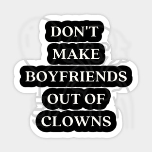 Boyfriends out of Clowns Sticker